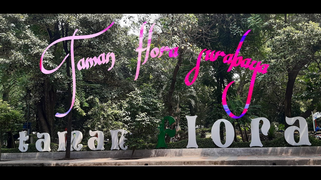 Kebun Bibit Atau Taman Flora Surabaya
