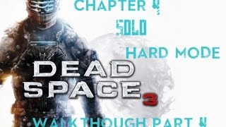 Dead Space 3 - Walkthrough Part 4 - Solo - Hard Mode - Chapter 4 - With Live Commentary