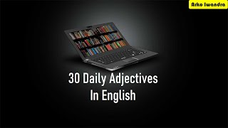 30 kata sifat (Adjective) sehari-hari dalam bahasa Inggris