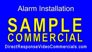 Direct Response Video Commercials Alarm Installation Sample