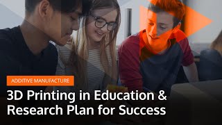 3D Printing in Education & Research Plan for Success