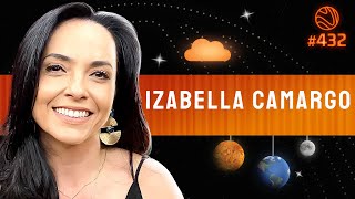 IZABELLA CAMARGO - Venus Podcast #432