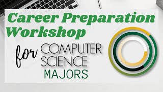 Career Preparation Workshop for Computer Science Majors - Spring 2021