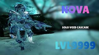 NOVA - Solo Void Cascade Level 9999 With Builds