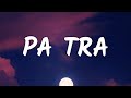 WOST &amp; Yaniduv -  Pa Tra (Letra) ft. Beatz Akademy and Nipo809 (From Elit Season 4)