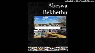 Abeswa Bekhethu - Islilo sestjhaba