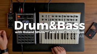 Drum and bass on ROLAND SP404 mk2 & KORG monologue