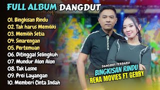 RENA MOVIES FT GERRY - BINGKISAN RINDU - TAK HARUS MEMILIKI || LAGU DANGDUT KOPLO