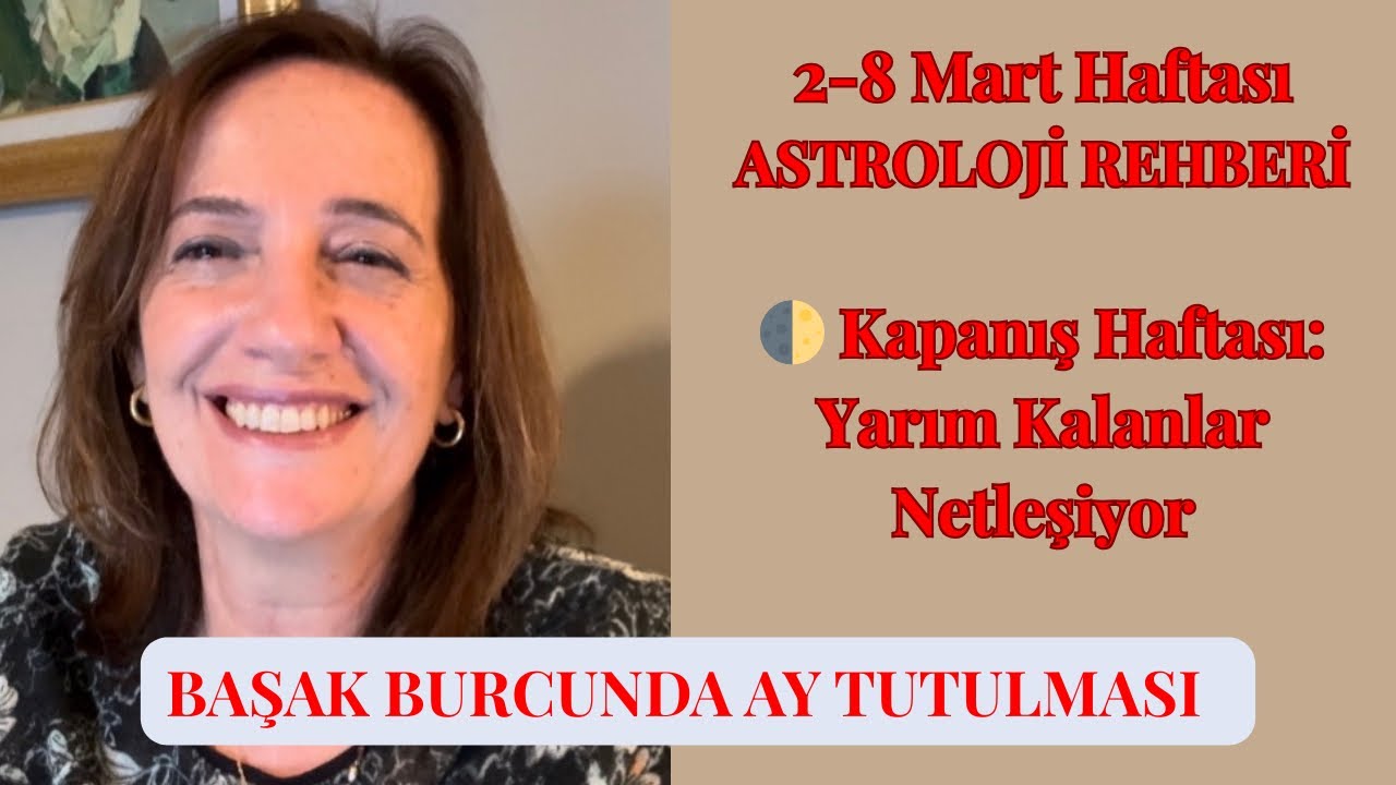 HAFTALIK ASTROLOJİ REHBERİ 2-8  Mart haftası ;Tutulma Etkisi: Dengeni Kur, Fazlalıkları Bırak