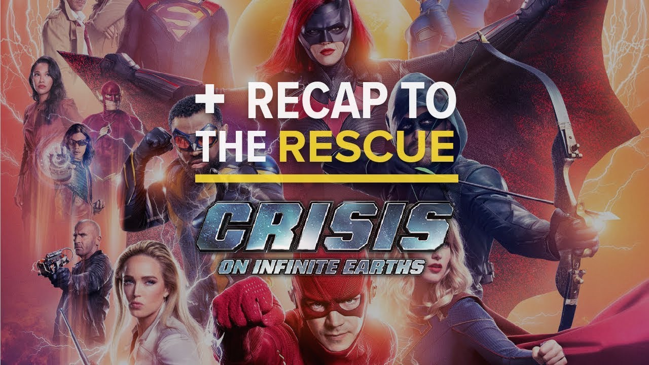 CW's Crisis On Infinite Earths - Recap to the Rescue