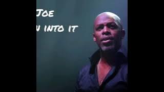 Joe - Lean Into It (Lyrics)