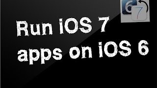 Run iOS 7 apps on iOS 6 Net Worth