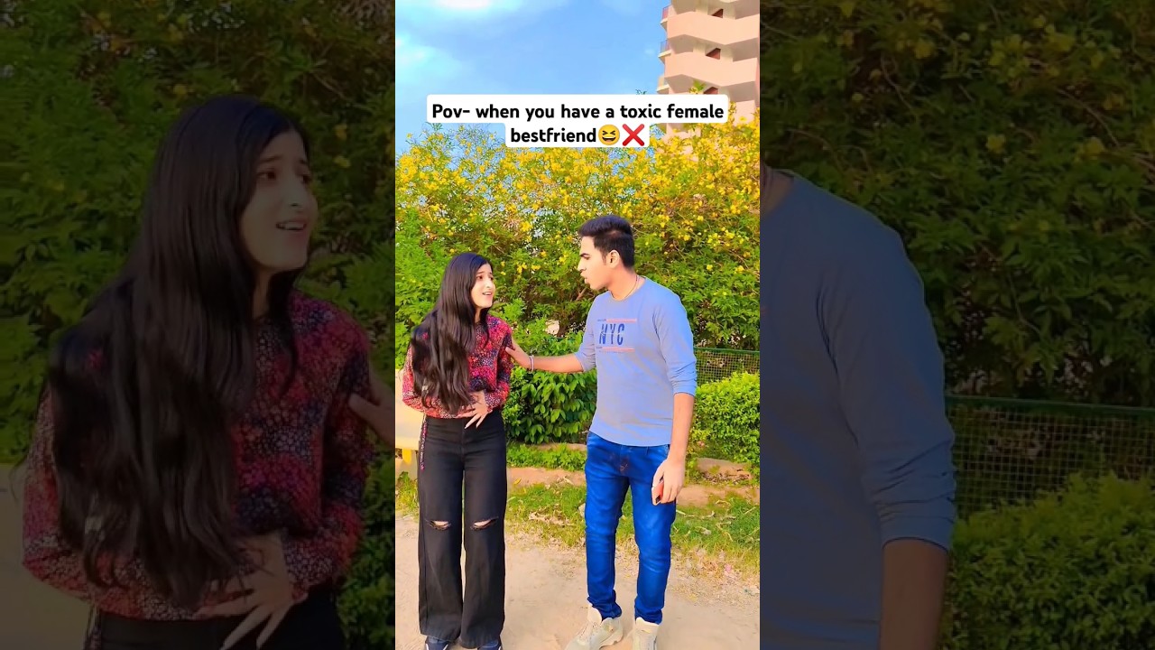 😆toxic best friend ❌ 