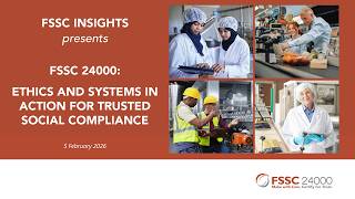 Insights Webinar | FSSC 24000: Ethics and Systems in Action for Trusted Social Compliance