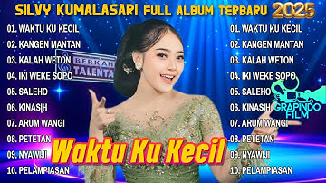 SILVY KUMALASARI FULL ALBUM TERBARU 2025 - WAKTU KU KECIL | Tembak Tembak Dor Dor Dor BERKAH TALENTA