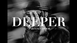 PARTYNEXTDOOR - Deeper (Slowed + Extended)