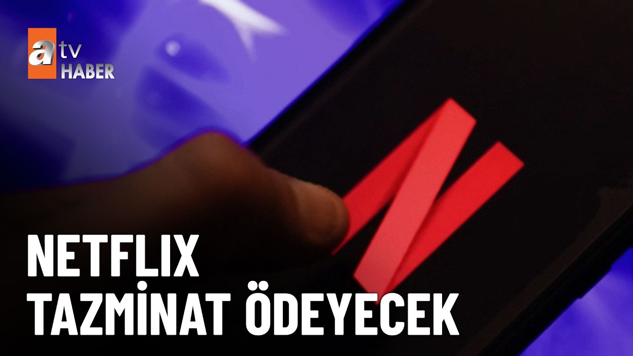 Netflix Türk öğretmene 1 milyon 950 bin lira tazminat ödeyecek - atv Ana Haber 11 Haziran 2026