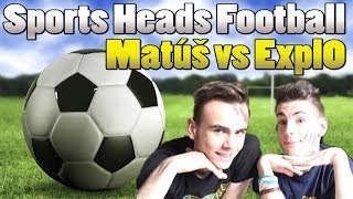 Sports Head Football ● Expl0 vs Matúš [SK HD]