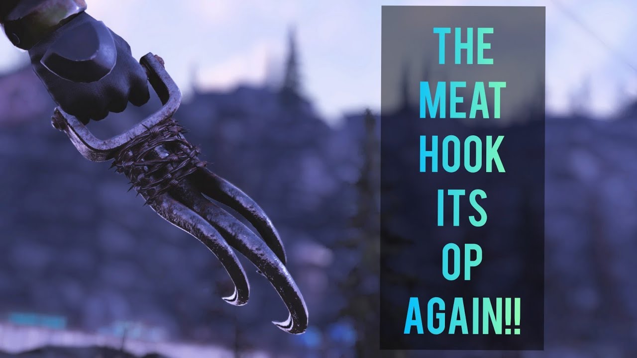The Meat Hook its OP Again !! Fallout 76 Weapons 4 YouTube