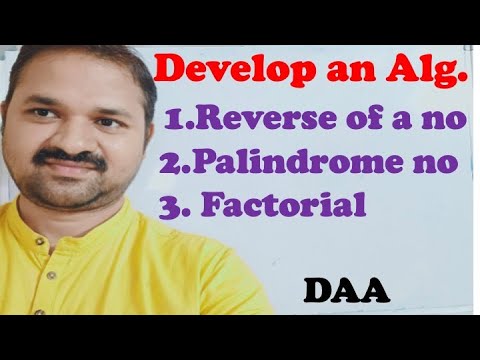 Develop an Algorithm to find Reverse of a number || Palindrome number or not || Factorial  || DAA