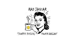 Rad Jaguar - "(Coffee Fueled) Power Ballad" screenshot 4