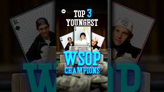Top 3 Youngest WSOP Main Event Champions! #poker #wsop