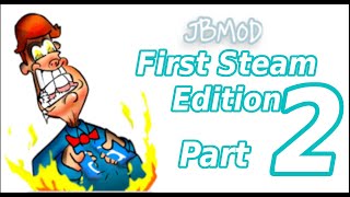 JBMod First Steam Edition Gameplay {Part 2}
