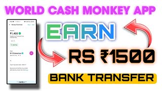😳 World Cash Monkey App 💥 RS₹1500 ✅ Daily Earn 🤯 Direct Bank Transfer UPI 🤯 screenshot 1