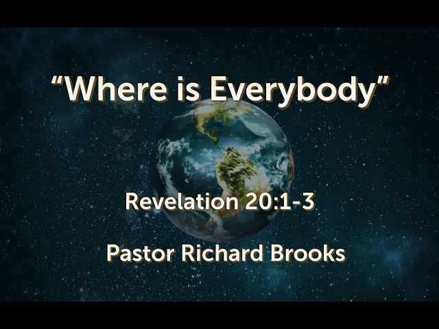 "Where is Everybody" - Pastor Richard Brooks (12/27/2025)