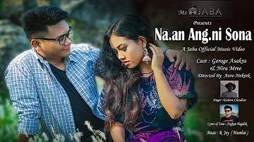 NA.AN ANGNI SONA || 2021 NEW GARO SONG BY KISHORE CLAUDIUS ||  A JAJUMANG OFFICIAL MUSIC VIDEO ||