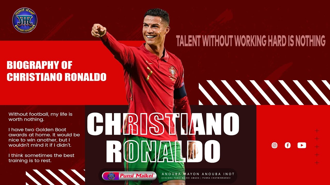 A Brief Biography of Cristiano Ronaldo//Cristiano Ronaldo gi samlappa punsi wari khangminnasi//