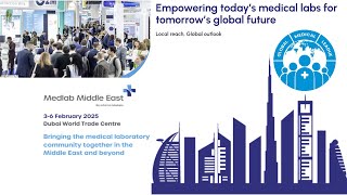 Medlab Middle East 2025 | Local reach,Global outlook | 3 - 6 February 2025 |Dubai World Trade Centre