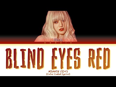 MINNIE (민니) - Blind Eyes Red Legendado (Color Coded Lyrics) By Kookia