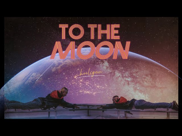 TO THE MOON - hooligan. (Official Lyric Video) class=
