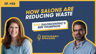 How Salons Are Reducing Waste | Sustainably Speaking Podcast