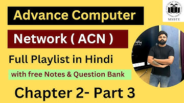 ACN Chapter 2 - Part 3 For MSBTE Diploma | Comp / IT /AIML / IF 24-25 Batch | Notes & Question Bank
