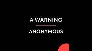 A Warning Anonymous