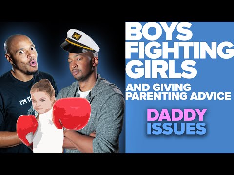 Constructive Parenting Advice, and Boys Fighting Girls - Daddy Issues Podcast
