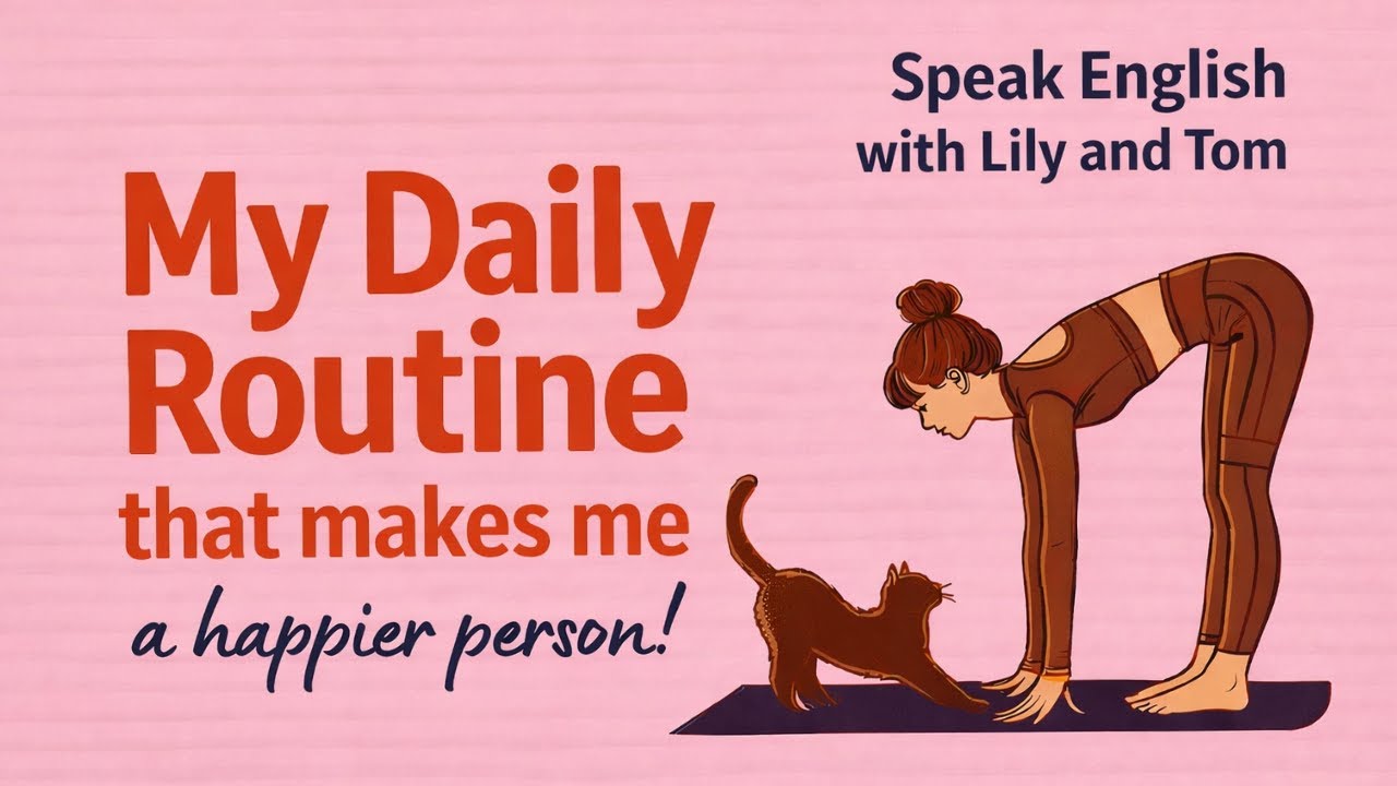 My Daily Routine | English Listening Practice | Speak English with Lily and Tom