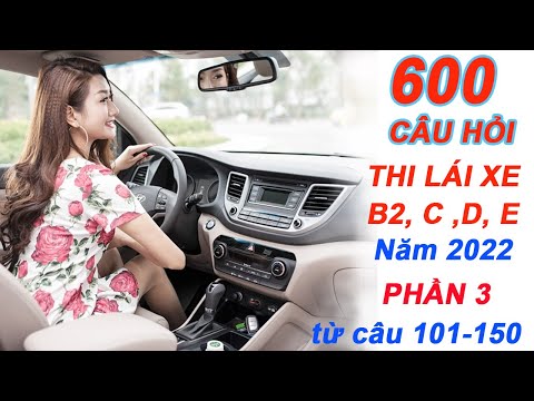 Video 600 câu hỏi thi bằng lái xe B2 mới nhất 2022 Phần 3 - youtube
