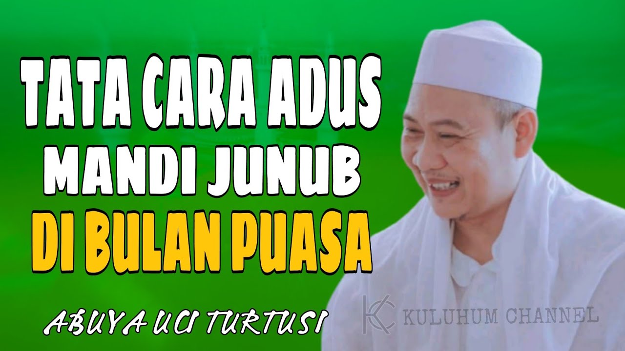 ABUYA UCI ~ CARA MANDI JUNUB DI BULAN PUASA RAMADHAN