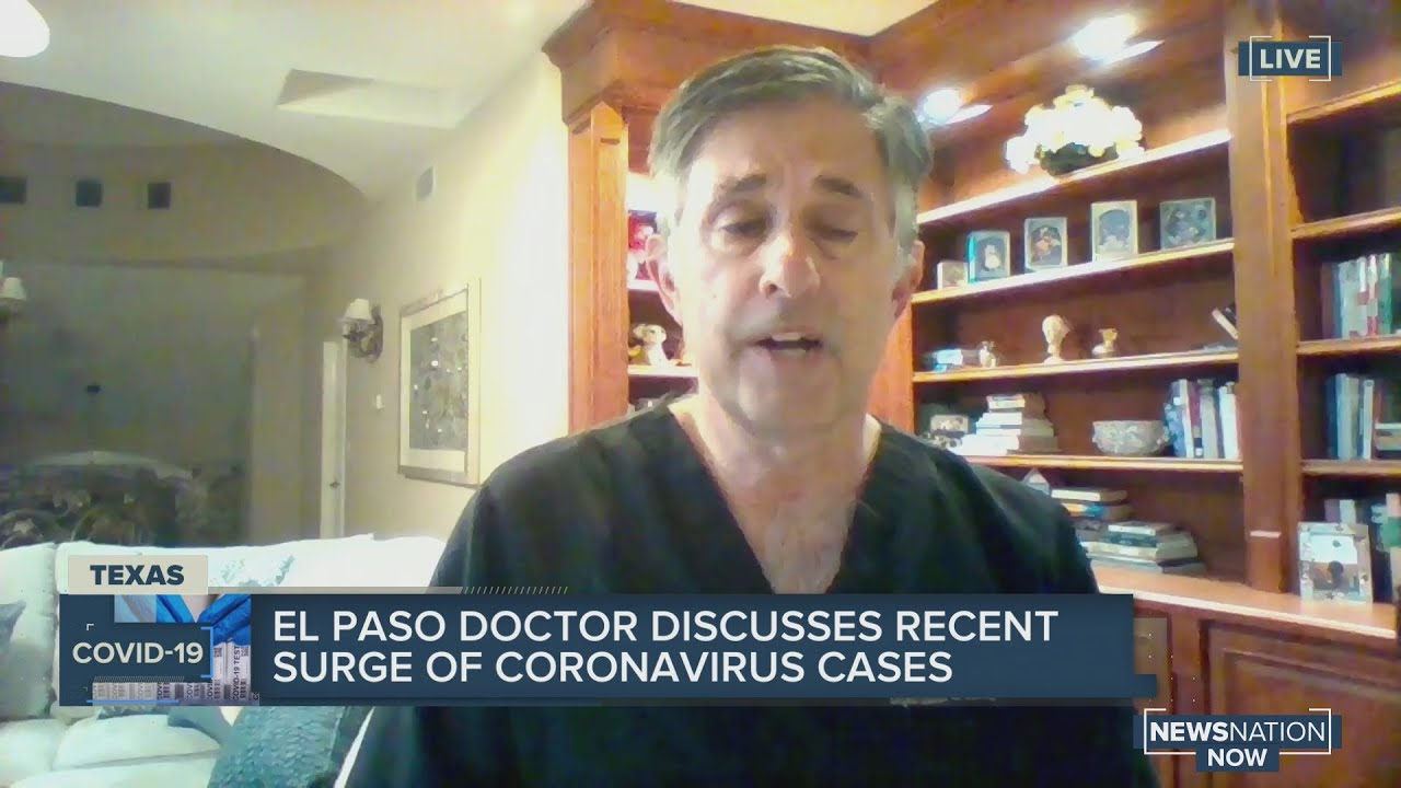 El Paso doctor discusses recent rise in coronavirus cases