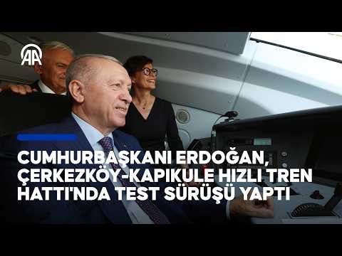 Cumhurbaşkanı Erdoğan, Çerkezköy-Kapıkule Hızlı Tren Hattı'nda test sürüşü yaptı