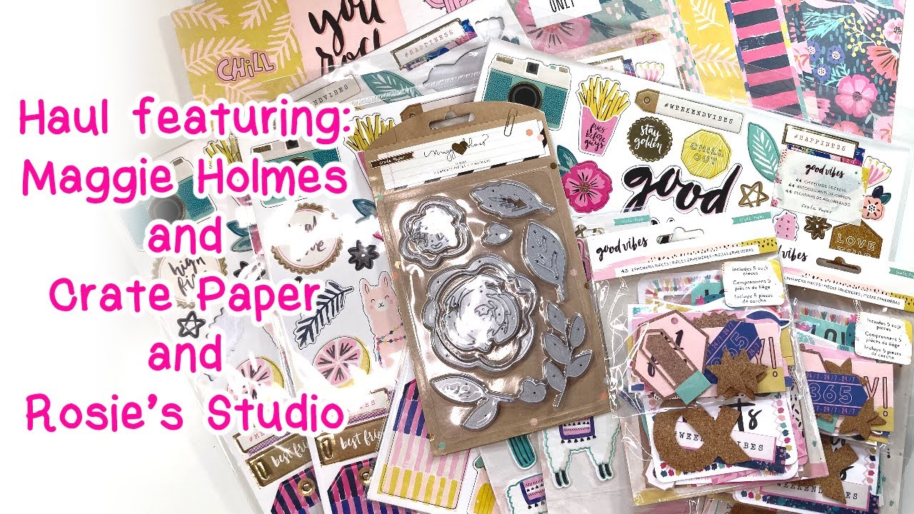 Haul! Maggie Holmes Confetti | Crate Paper Good Vibes & Merry Days | Rosie's Studio Golden Afternoon