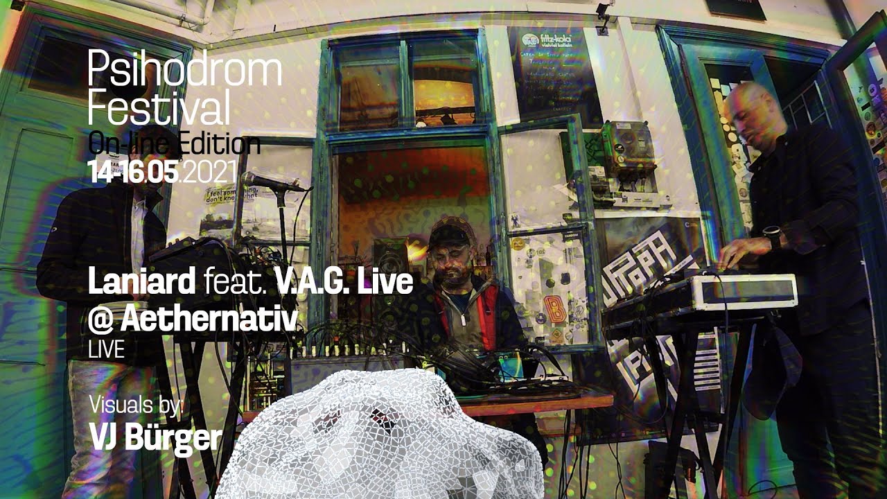 PSIHODROM FESTIVAL: LANIARD feat. V.A.G. Live