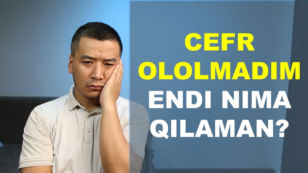 CEFR ololmadim endi nima qilaman? 