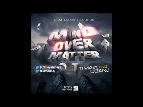 Putar Mind over Matter (feat. D'banj) - Timaya