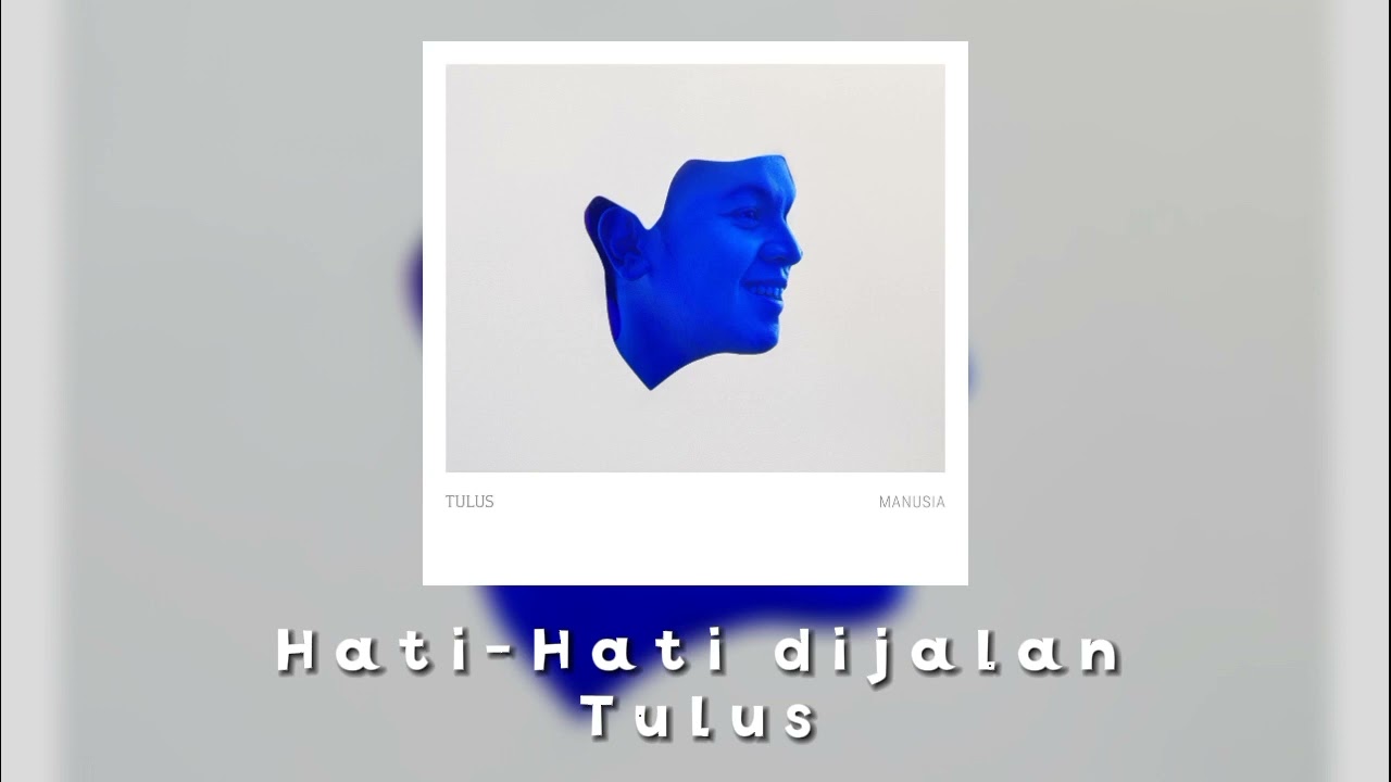 Tulus - Hati-hati dijalan (speed up)