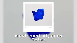 Tulus  Hatihati Dijalan speed Up