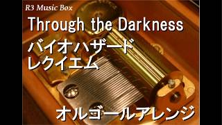 Through the Darkness/バイオハザード レクイエム【オルゴール】 - YouTube